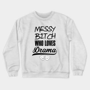 Messy Bitch Crewneck Sweatshirt